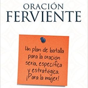Oracion Ferviente (Priscilla Shirer)