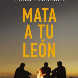 Mata a tu león (John Eldredge)