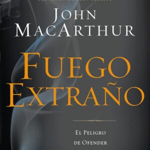 Fuego Extraño (John MacArthur)
