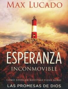 Esperanza inconmovible (Max Lucado)