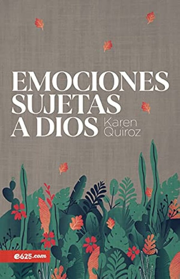 Emociones sujetas a Dios (Karen Quiroz)