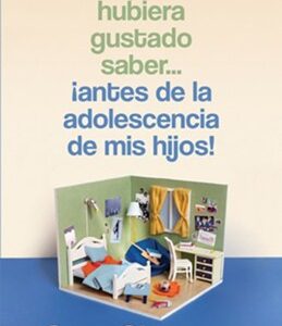 Lo que me hubiera gustado saber... ¡antes de la adolescencia de mis hijos! (Gary Chapman)