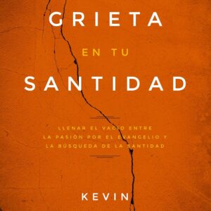 Una grieta en tu santidad (Kevin DeYoung)