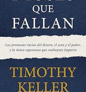 Dioses que fallan (Timothy Keller)