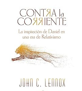 Contra la corriente (John C. Lennox)