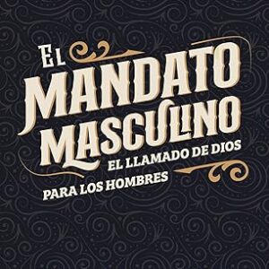 El mandato masculino (Richard D. Phillips)