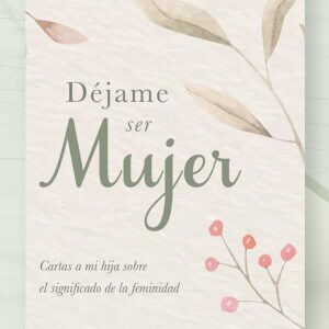 Déjame ser mujer (Elisabeth Elliot)