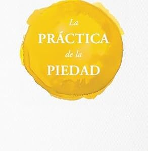 La práctica de la piedad (Jerry Bridges)