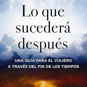 Lo que sucederá después (Max Lucado)