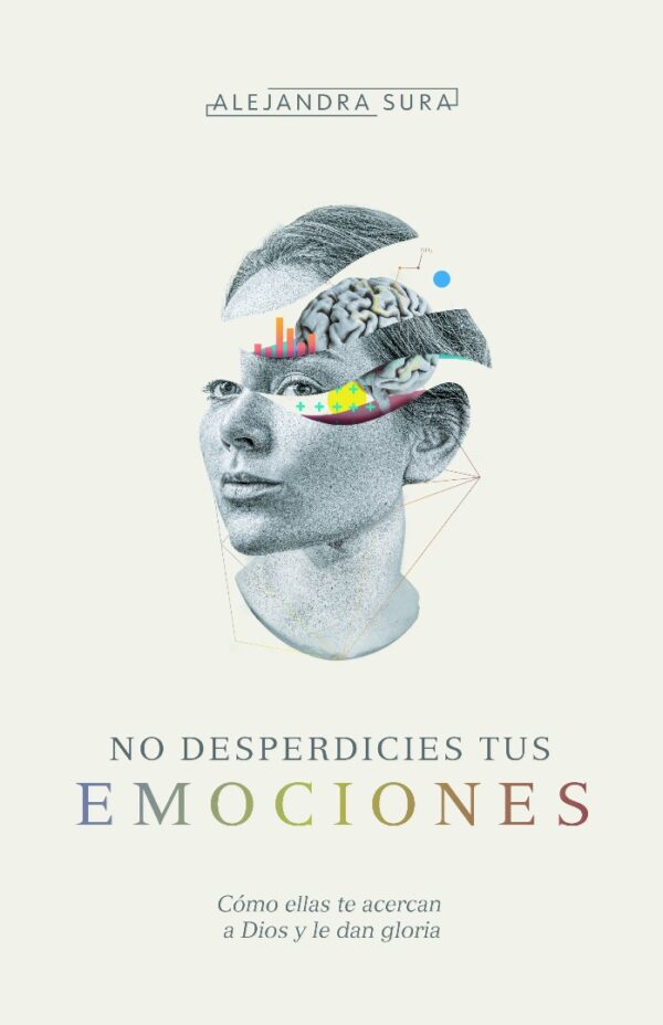 No desperdicies tus emociones (Alejandra Sura)