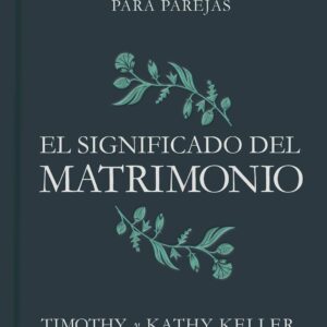 Devocional: El significado del matrimonio (Timothy Keller)