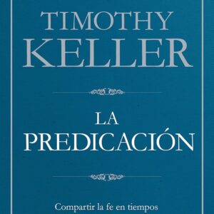 La predicación (Timothy Keller)