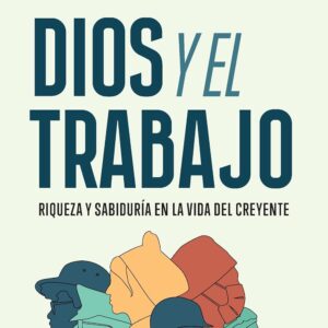 Dios y el trabajo (John C. Lennox)