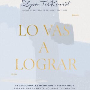Lo vas a lograr (Lysa TerKeurst)