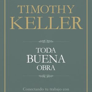 Toda buena obra (Timothy Keller)