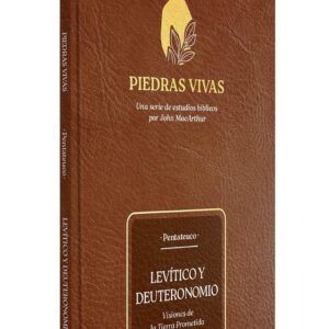 Piedras vivas: Levítico y Deuteronomio, serie de estudios bíblicos - Pentateuco (John MacArthur)
